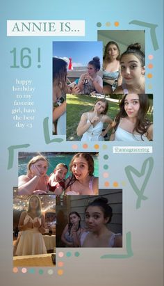 a collage of photos with the words annie is 16 happy birthday to everyone who have ever day 3