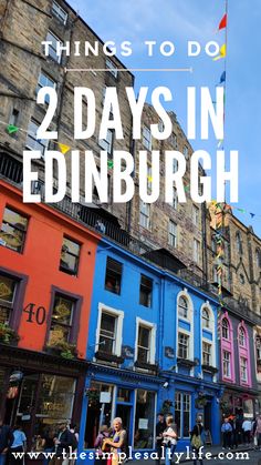 colorful buildings in edinburgh with text overlay that reads things to do in 2 days in edinburgh