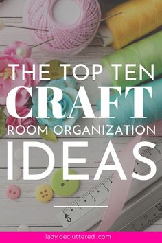 the top ten craft room organization ideas