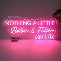 a neon sign that says nothing a little bots and filler can't fix