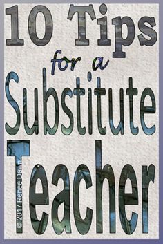 the words 10 tips for a substitue teacher written in black and white