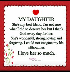 a poem that reads, my daughter she's my best friend i'm not sure