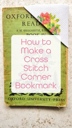 How to Make a Cross Stitch Corner Bookmark: A Step-by-Step Guide - Craft with Cartwright Cross Stitch, Cross Stitch Corner, Corner Bookmark, A Cross, Step By Step