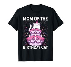 PRICES MAY VARY. Perfect Matching Shirt for the Mom of the Birthday Cat. Funny Design with a cute Cat and a Birthday Cake. Great for the Mom of the Birthday Boy or Birthday Girls who like to party with the Birthday Child. In our brand you can find more matching family designs for the whole family. Lightweight, Classic fit, Double-needle sleeve and bottom hem Birthday Cat Funny, Birthday Cat, 28th Birthday, Cat Birthday Party, A Cute Cat, A Birthday Cake, Cat Graphic, Cat Funny, Cat Birthday