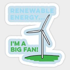 i'm a big fan sticker with a wind turbine in the center and words on it