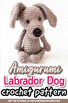 Amigurumi brown labrador dog Dog Amigurumi, Labrador Dog, Dog Pattern, Amigurumi Free, Amigurumi Free Pattern, Amigurumi Pattern, Crochet Pattern, Labrador, Free Pattern