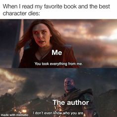 the avengers movie meme with caption that reads when i read my favorite book and the best character dies