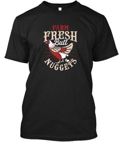 a black t - shirt with the words farm fresh but nuggies on it