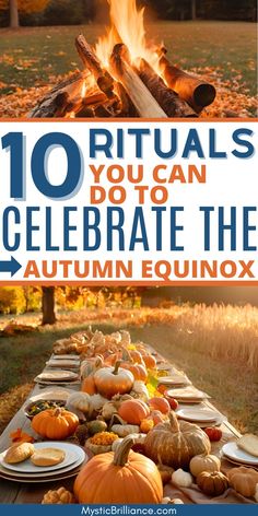 Picture of bonfire outside and harvest feast set up on outdoor table with text overlay 10 Rituals You Can Do to Celebrate the Autumn Equinox Equinox Ritual Fall, Mabon Table Decorations, Fall Solstice Ritual, Autumnal Equinox Ritual, Fall Equinox Celebration Food, Mabon Dinner Ideas, How To Celebrate Mabon, Fall Equinox Recipes, Autumn Equinox Crafts