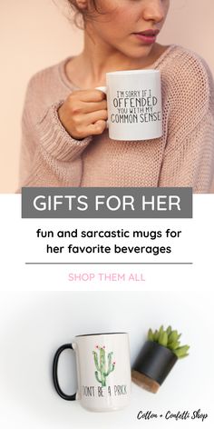 a woman holding a coffee mug with the words gifts for her and an image of a cactus