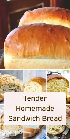 a collage of homemade sandwich breads with the words tender homemade sandwich bread