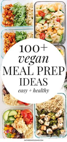 an image of meal prep with the words, 100 + vegan meal prep ideas easy and healthy