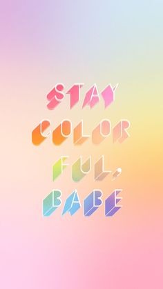 the words stay color full, bake are displayed in different colors and shapes on a multicolored background