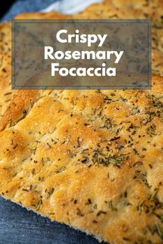 crispy rosemary focaccia on a cutting board with the words crispy rosemary focaccia above it