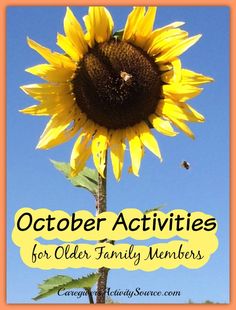 a large sunflower with the words october activities for older family members on it's side