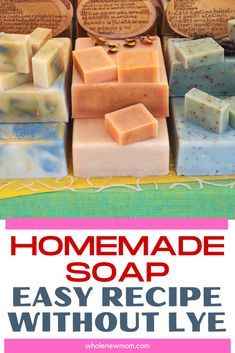 homemade soap recipe with text overlay that says homemade soap easy recipe without lye