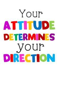 the words your attitude determines your direction are written in multicolored letters on a white background