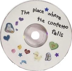 there is a cd with many stickers on the disc and it says, the place where the confetto falls