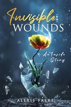 the cover of an invisible wounds novel, with a yellow flower in it's center