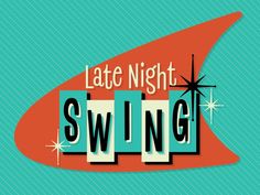 the logo for late night swing