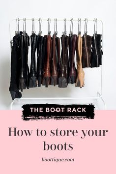 the boot rack is filled with boots and has text overlay that reads how to store your boots