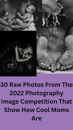 three pictures with the words 30 raw photos from the 2020 photography image competition that show how cool moms are