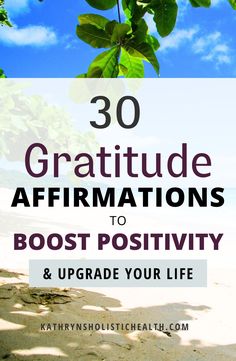 the words, 30 gratitude affirmations to post - positivity and upgrade your life