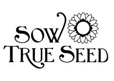 the logo for sow true seed