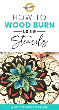 the words how to wood burn using stencils are in front of an image of a