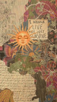 an altered photograph with words and pictures on it that says i wanna live just survive