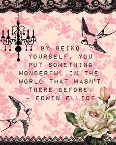 a pink and black wallpaper with a quote on it that says, by being yourself you put something wonderful in the world that i want