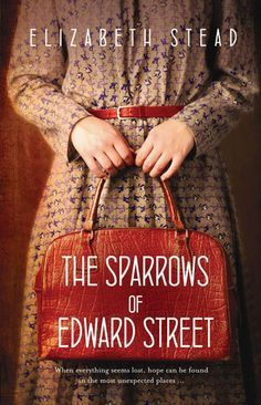 the cover of elizabeth stead's novel, the sparrows of edward street