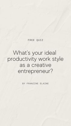 a piece of paper with the words what's your ideal product work style as a creative