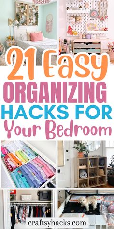 the top ten easy organizing hacks for your bedroom with pictures and text overlay