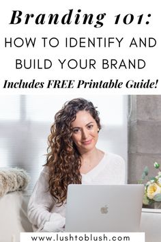 a woman sitting in front of a laptop computer with the text branding 101 how to identify and build your brand includes free printable guide