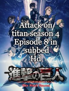 the poster for attack on titan season 4 episode 8 in subbed hd