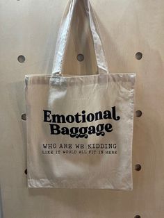 Emotional Baggage, Cotton Tote Bag, Bag Handle, Tote Bag Design, Love A, Brisbane, Diy Clothes