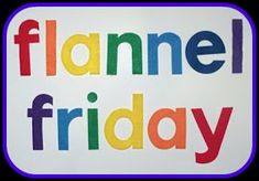 the word flannel friday written in multicolored letters on a white background