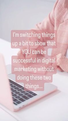 a person typing on a laptop with a quote about switching things up a bit to show that you can be successful in digital marketing