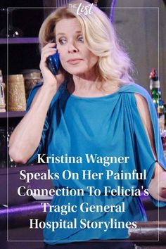 a woman talking on a cell phone with the caption, krisina wager speaks on her painful connection to pelica's traffic general hospital stories