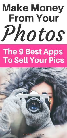 a woman taking pictures with her camera and text that reads make money from your photos the 9 best apps to sell your pics