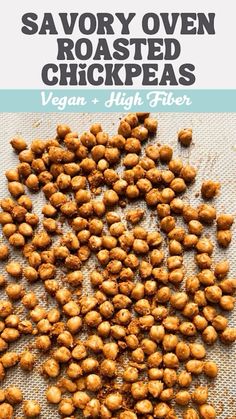 roasted chickpeas on a baking sheet with text overlay that reads savory oven roasted chick peas vegan high fiber