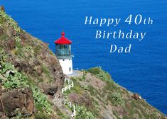 Happy 40th Birthday Dad, Hawaiian Light Overlooking the Pacific card Happy 67th Birthday, Happy 91st Birthday, Happy 73rd Birthday, Happy 68th Birthday, Happy 52 Birthday, Happy 47th Birthday