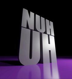 the words nuh uhi are placed in front of a black background and purple floor