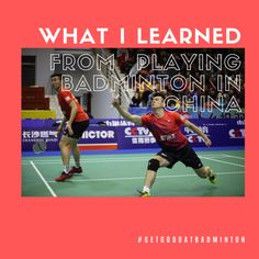 two men playing tennis on a court with the words what i learned from playing badminton in china