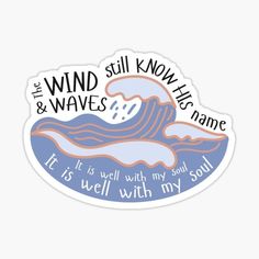 a sticker with the words, it's well with my soul