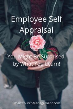 a woman holding a flower with the words employee self appraisal you might be surprised by what you learn