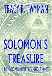 solomon's treasure the magic and mystery of america's money by tracy r twyman