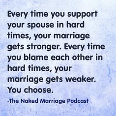 a blue background with the words, every time you support your spouse in hard times, your marriage gets stronger