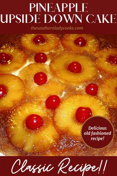 a pineapple upside down cake with cherries on top and the words classic recipe below